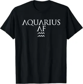 Aquarius AF Zodiac Sign Astrology Constellation Horoscope T-Shirt