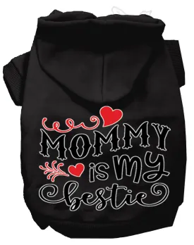 Mommy Is My Bestie Screen Print Dog Hoodie Black Xs